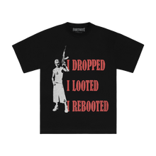 Load image into Gallery viewer, DROPPED LOOTED REBOOTED TEE

