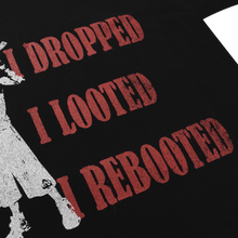 Load image into Gallery viewer, DROPPED LOOTED REBOOTED TEE
